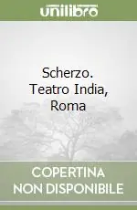 Prezzo Conveniente Scherzo. Teatro India, Roma