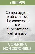 Comparaggio e reati connessi al commercio e alla dispensazione del farmaco Pagamento Sicuro