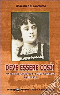 Offerta Del Giorno Deve essere così! Maria Sagrario di S. Luigi Gonzaga 1881-1936
