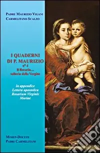 Solo Oggi I quaderni di p. Maurizio. Il rosario... salterio della Vergine