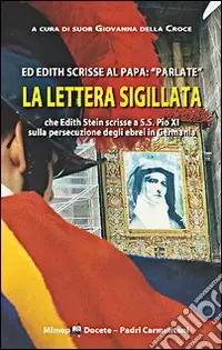 La lettera sigillata che Edith Stein scrisse a Pio XI Ultimissimo Modello