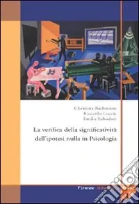 La verifica della significatività dell‘ipotesi nulla in psicologia Promozione Esclusiva
