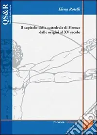 Spedizione Espresso Il capitolo della Cattedrale di Firenze dalle origini al XV secolo