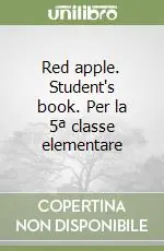 Sconto Red apple. Student‘s book. Per la 5ª classe elementare