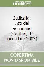 Judicalia. Atti del Seminario (Cagliari, 14 dicembre 2003) Promo Stagionale