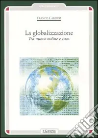 Prezzo Ridotto La globalizzazione. Tra nuovo ordine e caos