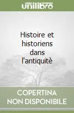 Consegna Rapida Histoire et historiens dans l‘antiquitè