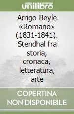 Vendita Finale Arrigo Beyle «Romano» (1831-1841). Stendhal fra storia, cronaca, letteratura, arte