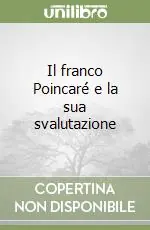 Il franco Poincaré e la sua svalutazione Nuova Collezione