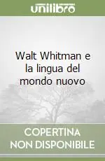 Walt Whitman e la lingua del mondo nuovo Nuovo Arrivo