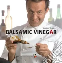 Ultima Occasione Balsamic Vinegar. Ediz. a colori