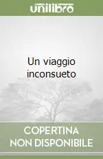 Un viaggio inconsueto Offerta Limitata