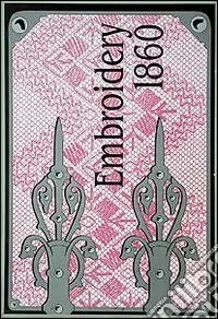 Embroidery I (1860). Con CD-ROM Prezzo Scontato