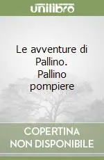Saldi Le avventure di Pallino. Pallino pompiere