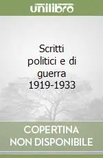 Scritti politici e di guerra 1919-1933 Scelto Dai Clienti