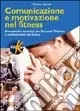 A Buon Prezzo Comunicazione e motivazione nel fitness. Strumenti e tecniche per personal trainers e professionisti del fitness