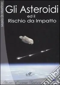 Gli asteroidi ed il rischio da impatto Soddisfatti O Rimborsati