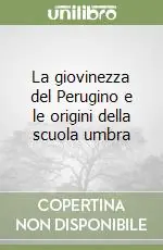 La giovinezza del Perugino e le origini della scuola umbra Promozione Esclusiva