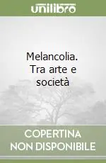 Melancolia. Tra arte e società Popolare