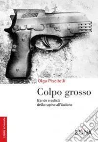 Vendita Finale Colpo grosso. Bande e solisti della rapina all‘italiana