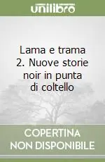 Spedizione Espresso Lama e trama 2. Nuove storie noir in punta di coltello