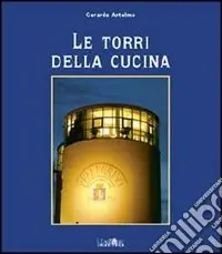 Offerta Le torri della cucina. Vol. 1