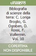 Bibliografia di scienze della terra C. Loriga Broglio, G. Ogniben, D. Rossi, F. Vuillermin. Vol. 10 Prezzo Conveniente