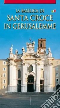 La Basilica di Santa Croce in Gerusalemme Acquista Ora