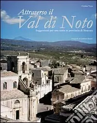 Offerta Siracusa. Attraverso il val di Noto. Ediz. italiana e inglese