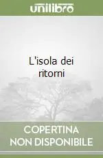 L‘isola dei ritorni Ultima Occasione