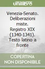 Venezia-Senato. Deliberazioni miste. Registro XIX (1340-1341). Testo latino a fronte Spedizione Espresso