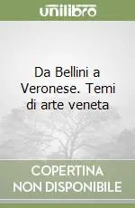 Da Bellini a Veronese. Temi di arte veneta Compra Adesso