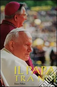 Nuovo Arrivo Il papa tra noi