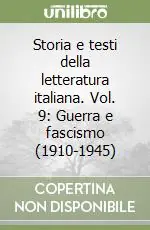 Storia e testi della letteratura italiana. Vol. 9 Guerra e fascismo (1910-1945) Più Venduto