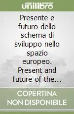 Compra Oggi Stesso Presente e futuro dello schema di sviluppo nello spazio europeo. Present and future of the european spatial development perspective