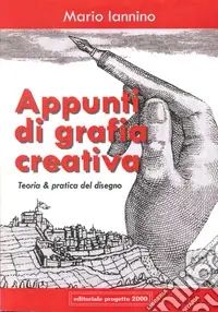 Appunti di grafia creativa. Teoria e pratica del disegno Affare