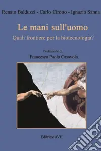 Le mani sull‘uomo. Quali frontiere per la biotecnologia? Ultimissimo Modello