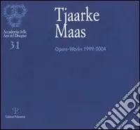 Reso Gratuito Tjaarke Maas. Opere-Works 1999-2004