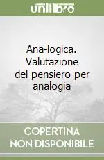 Ana-logica. Valutazione del pensiero per analogia Bestseller