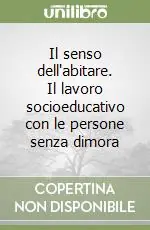 Il senso dell‘abitare. Il lavoro socioeducativo con le persone senza dimora A Buon Prezzo