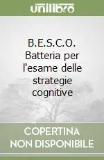 Nuovo Arrivo B.E.S.C.O. Batteria per l‘esame delle strategie cognitive