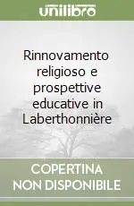 Miglior Prezzo Rinnovamento religioso e prospettive educative in Laberthonnière