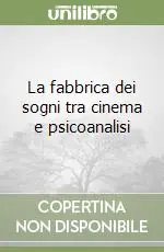 Direttamente Dal Produttore La fabbrica dei sogni tra cinema e psicoanalisi