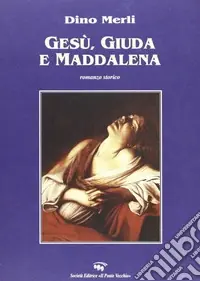 Spedizione Espresso Gesù, Giuda e Maddalena