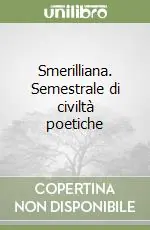 Smerilliana. Semestrale di civiltà poetiche Vendita Finale