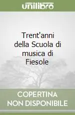 Economico Trent‘anni della Scuola di musica di Fiesole