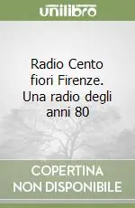Occasione Imperdibile Radio Cento fiori Firenze. Una radio degli anni 80