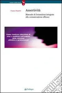 Prezzo Ridotto Assertività. Manuale di formazione integrata alla comunicazione efficace