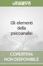 Esclusivo Gli elementi della psicoanalisi