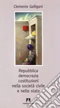 Compra Oggi Stesso Repubblica, democrazia, costituzioni civili nella società civile e nello Stato